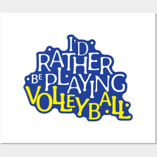 I'd Rather be Playing Volleyball Posters and Art